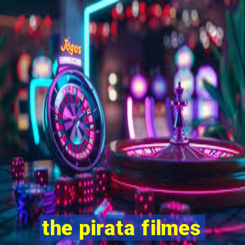 the pirata filmes